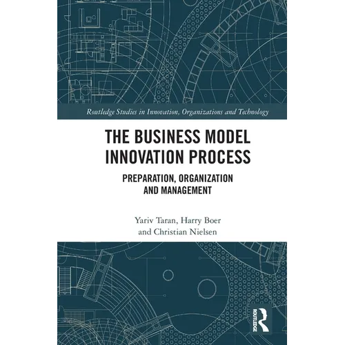 The Business Model Innovation Process: Preparation, Organization and Management