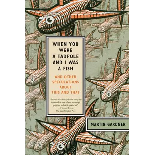 When You Were a Tadpole and I Was a Fish: And Other Speculations about This and That