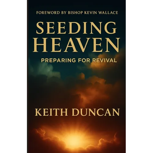 Seeding Heaven: Preparing for Revival