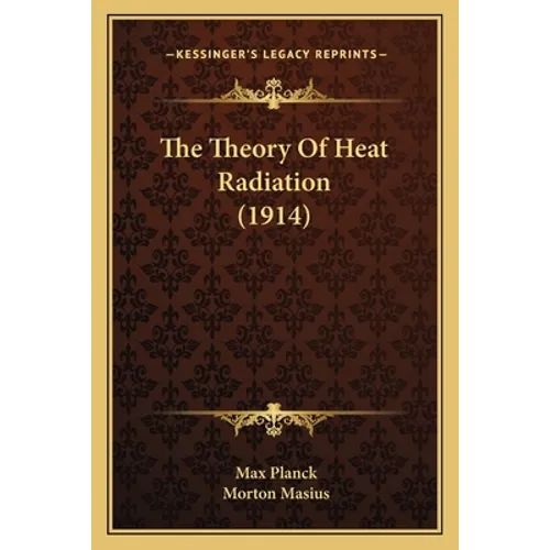 The Theory of Heat Radiation (1914)
