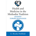 Health and Medicine in the Methodist Tradition