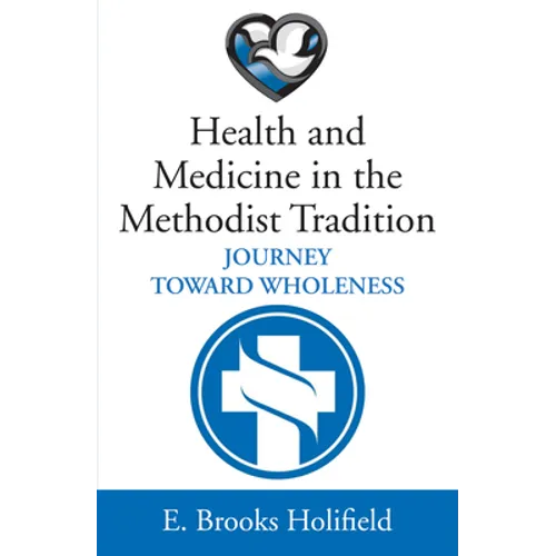Health and Medicine in the Methodist Tradition