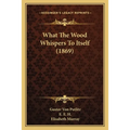 What The Wood Whispers To Itself (1869)