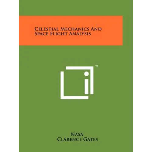 Celestial Mechanics And Space Flight Analysis