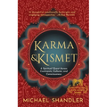 Karma and Kismet: A Spiritual Quest Across Continents, Cultures, and Consciousness