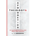 Theology and Apologetics: An Examination of How and Where They Intersect