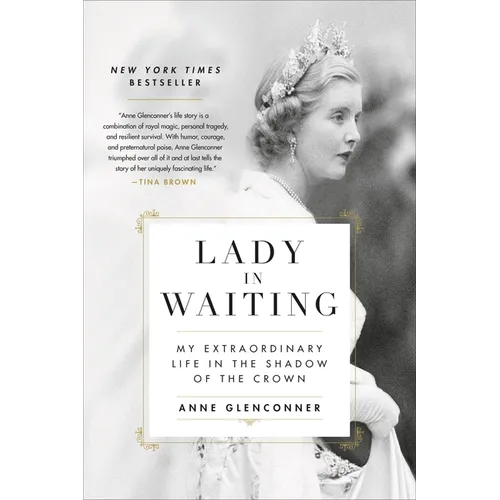 Lady in Waiting: My Extraordinary Life in the Shadow of the Crown
