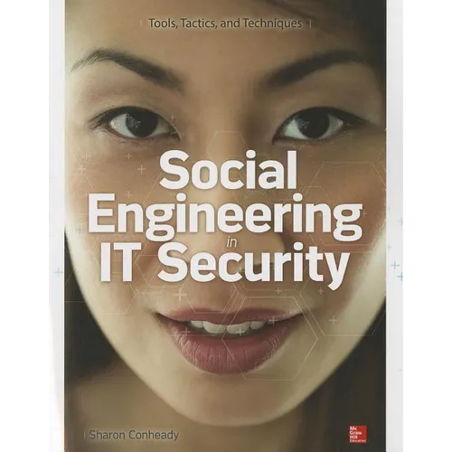 Social Engineering in It Security: Tools, Tactics, and Techniques