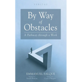 By Way of Obstacles: A Pathway Through a Work