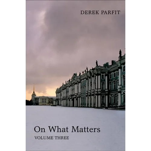On What Matters: Volume Three