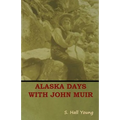 Alaska Days with John Muir