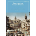 Representing Modern Istanbul: Urban History and International Institutions in Twentieth Century Beyoglu