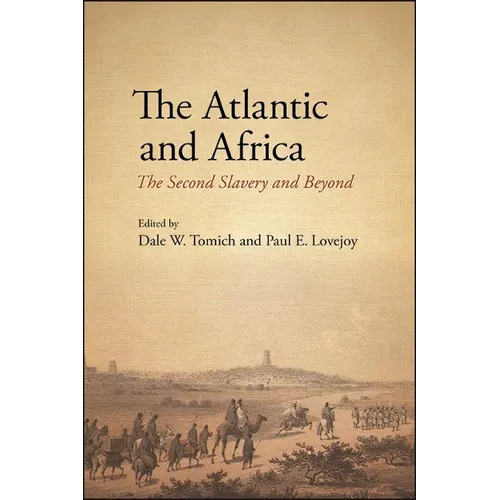 The Atlantic and Africa: The Second Slavery and Beyond