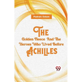 The Golden Fleece And The Heroes Who Lived Before Achilles