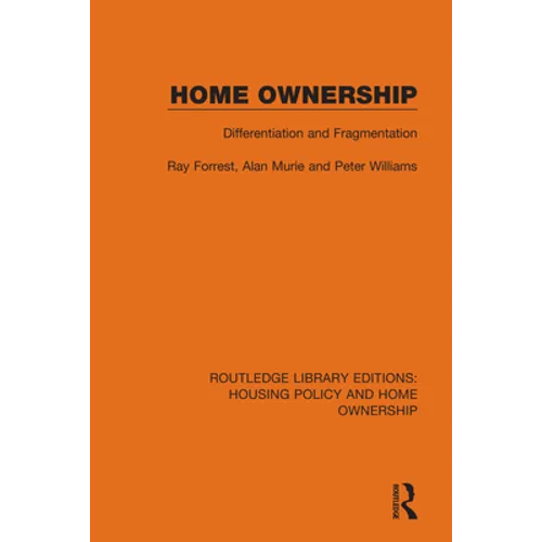 Home Ownership: Differentiation and Fragmentation