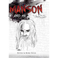 Manson and Me: The Human Side of Charles Manson