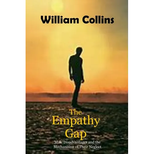 The Empathy Gap: Male Disadvantages and the Mechanisms of Their Neglect