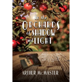 In the Orchards of Shadow and Light
