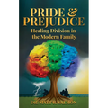 Pride & Prejudice: Healing Division in the Modern Family