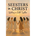 Seesters In Christ: Walking in Faith Together