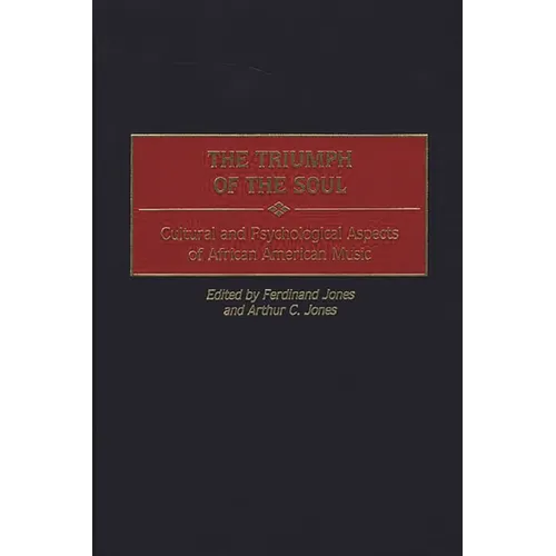 The Triumph of the Soul: Cultural and Psychological Aspects of African American Music
