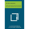 In His Likeness: Forty Selections on the Imitation of Christ Through the Centuries