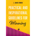 Practical and Inspirational Guidelines for Winning