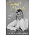 Enough Already: Learning to Love the Way I Am Today