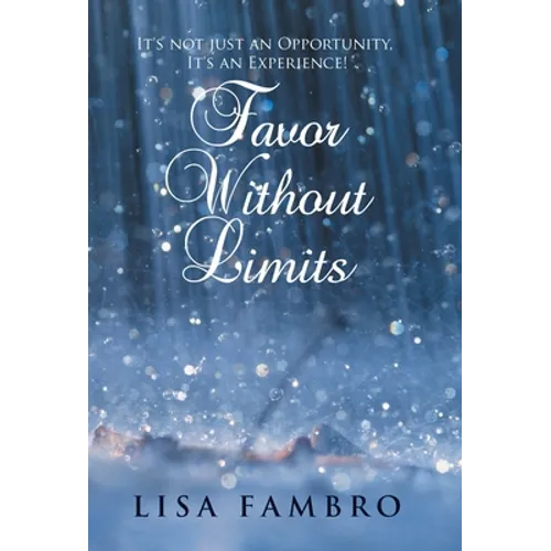 Favor Without Limits: It's Not Just an Opportunity, It's an Experience!