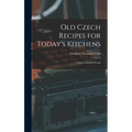 Old Czech Recipes for Today's Kitchens: Czech Festival of Foods