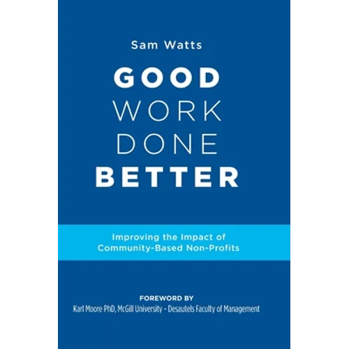 Good Work Done Better: Improving the Impact of Community-Based Non-Profits