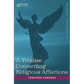 A Treatise Concerning Religious Affections