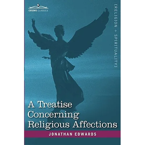 A Treatise Concerning Religious Affections