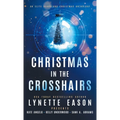 Christmas in the Crosshairs: An Elite Guardians Christmas Anthology