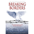 Breaking Borders: One Man's Journey to Erase the Lines That Divide.