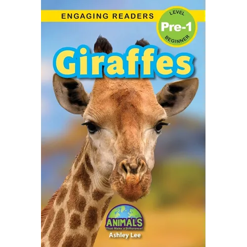 Giraffes: Animals That Make a Difference! (Engaging Readers, Level Pre-1)