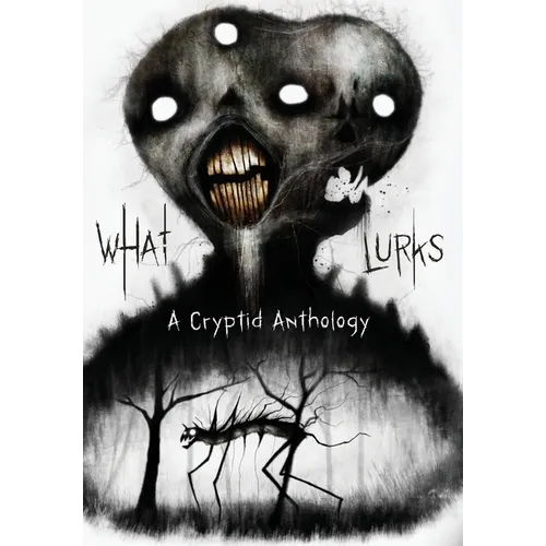 What Lurks: A Cryptid Anthology