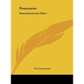 Possession: Demoniacal and Other