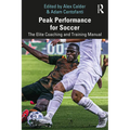 Peak Performance for Soccer: The Elite Coaching and Training Manual
