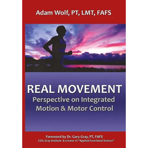 Real Movement: Perspective on Integrated Motion & Motor Control
