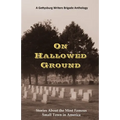 On Hallowed Ground: Stories About the Most Famous Small Town in America