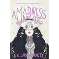 A Madness Unmade
