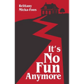 It's No Fun Anymore