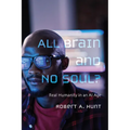 All Brain and No Soul?