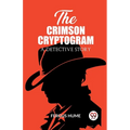 The Crimson Cryptogram A Detective Story