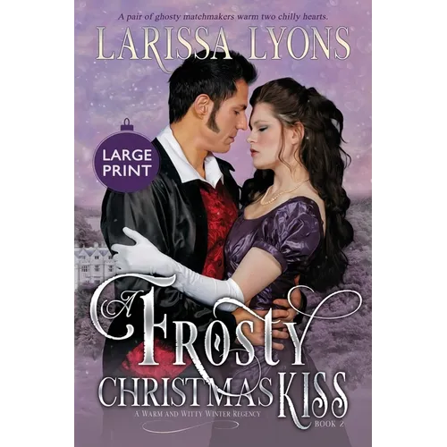 A Frosty Christmas Kiss: Large Print Edition