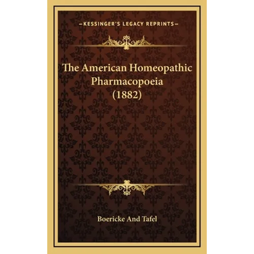 The American Homeopathic Pharmacopoeia (1882)