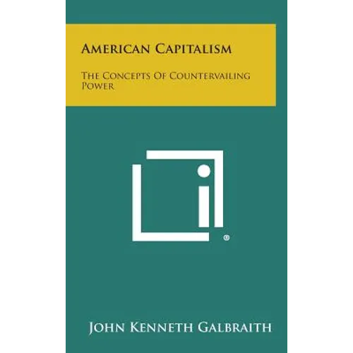 American Capitalism: The Concepts of Countervailing Power