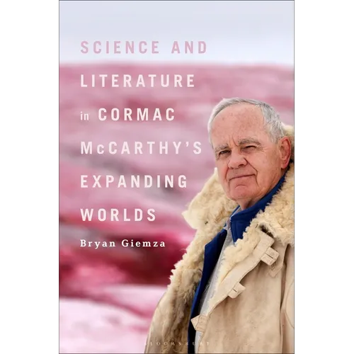 Science and Literature in Cormac McCarthy's Expanding Worlds