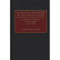 Black Book Publishers in the United States: A Historical Dictionary of the Presses, 1817-1990